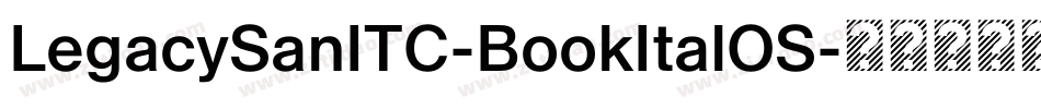 LegacySanITC-BookItalOS字体转换