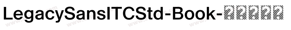 LegacySansITCStd-Book字体转换