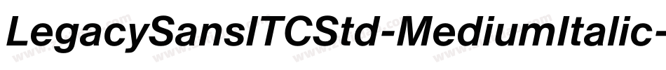 LegacySansITCStd-MediumItalic字体转换