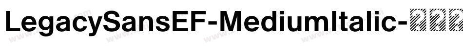 LegacySansEF-MediumItalic字体转换