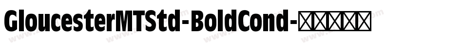 GloucesterMTStd-BoldCond字体转换