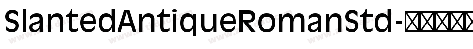 SlantedAntiqueRomanStd字体转换