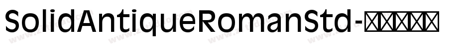 SolidAntiqueRomanStd字体转换
