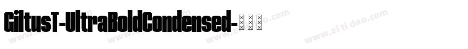 GiltusT-UltraBoldCondensed字体转换