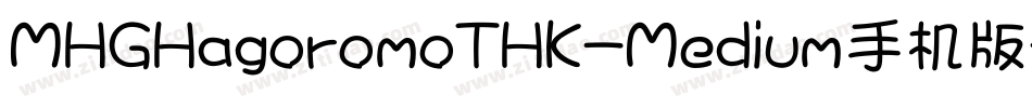 MHGHagoromoTHK-Medium手机版字体转换