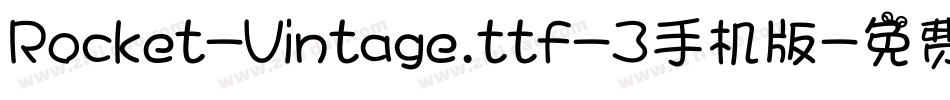 Rocket-Vintage.ttf-3手机版字体转换