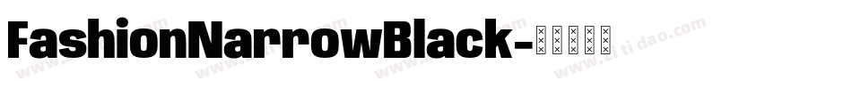 FashionNarrowBlack字体转换