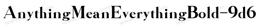 AnythingMeanEverythingBold-9d60字体转换