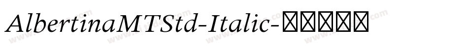 AlbertinaMTStd-Italic字体转换