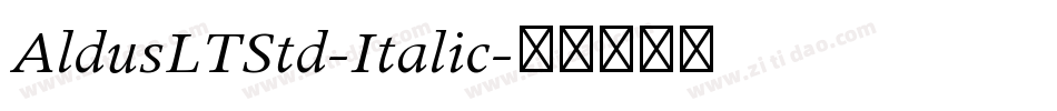 AldusLTStd-Italic字体转换
