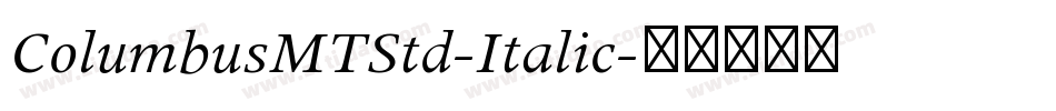 ColumbusMTStd-Italic字体转换