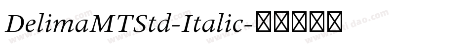 DelimaMTStd-Italic字体转换