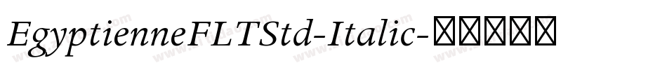 EgyptienneFLTStd-Italic字体转换