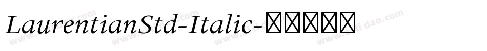 LaurentianStd-Italic字体转换