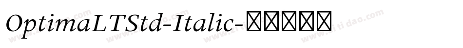 OptimaLTStd-Italic字体转换 OptimaLTStd-Italic字体转换