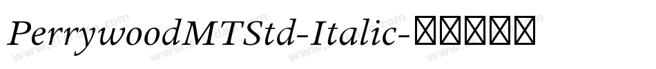 PerrywoodMTStd-Italic字体转换