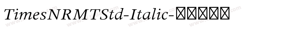 TimesNRMTStd-Italic字体转换