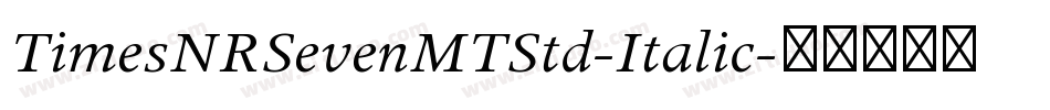 TimesNRSevenMTStd-Italic字体转换