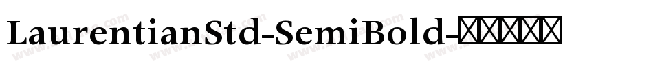 LaurentianStd-SemiBold字体转换