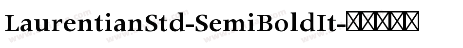 LaurentianStd-SemiBoldIt字体转换