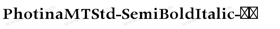 PhotinaMTStd-SemiBoldItalic字体转换