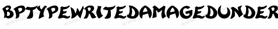 Bptypewritedamagedunderscored-POA2字体转换