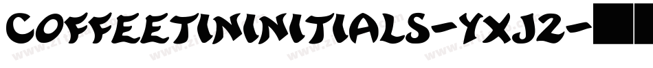CoffeetinInitials-YXJ2字体转换