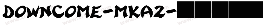Downcome-mKA2字体转换
