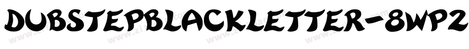 DubstepBlackletter-8WP2字体转换
