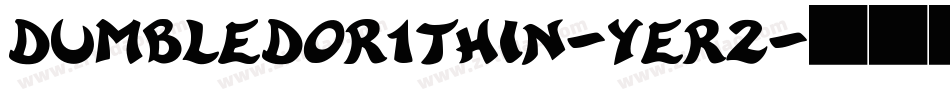 Dumbledor1Thin-YER2字体转换 Dumbledor1Thin-YER2字体转换