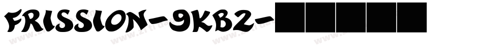 Frission-9KB2字体转换