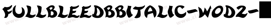 FullbleedbbItalic-wOD2字体转换