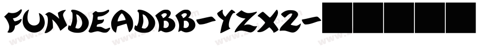 FundeadBb-yZX2字体转换