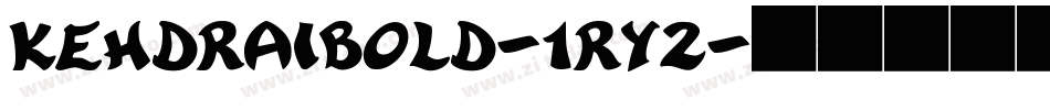 KehdraiBold-1RY2字体转换