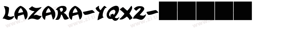 Lazara-yqX2字体转换