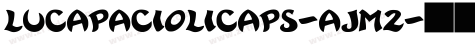 Lucapaciolicaps-AJM2字体转换