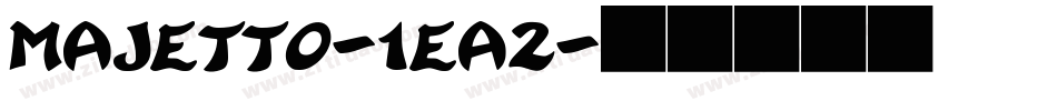 Majetto-1EA2字体转换