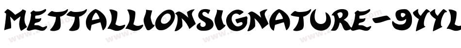 MettallionSignature-9YYL2字体转换