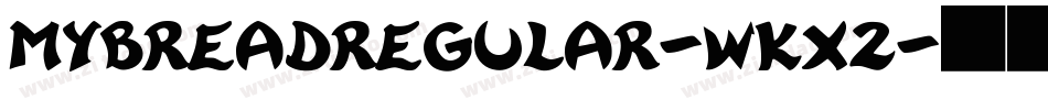 MybreadRegular-wKX2字体转换