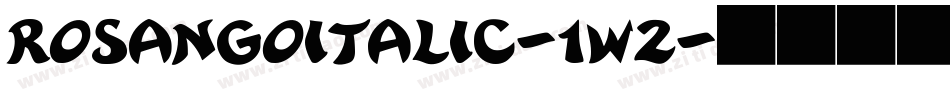 RosangoItalic-1W2字体转换