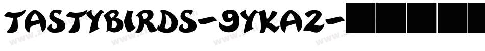 Tastybirds-9YKA2字体转换