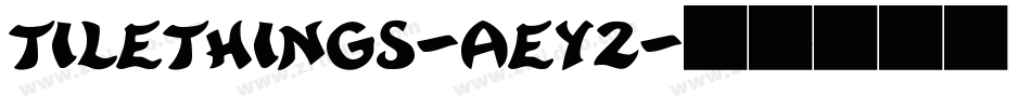 TileThings-AEY2字体转换