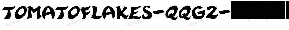 Tomatoflakes-qqg2字体转换