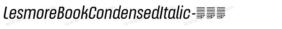 LesmoreBookCondensedItalic字体转换