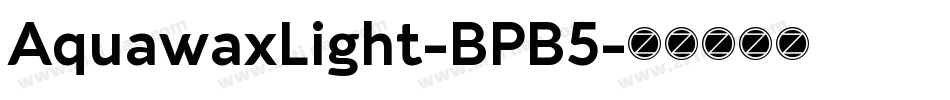 AquawaxLight-BPB5字体转换