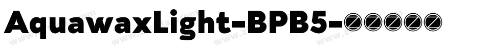 AquawaxLight-BPB5字体转换
