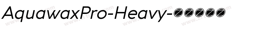 AquawaxPro-Heavy字体转换