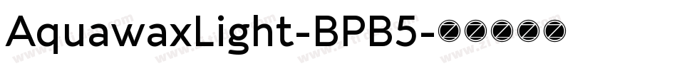 AquawaxLight-BPB5字体转换