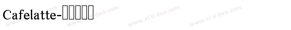 Cafelatte字体转换