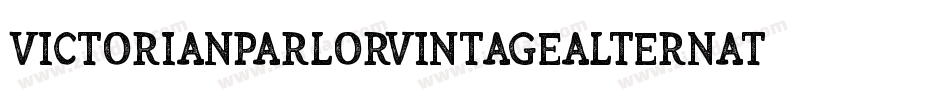VictorianParlorVintageAlternateFree-Yoe4字体转换 VictorianParlorVintageAlternateFree-Yoe4字体转换